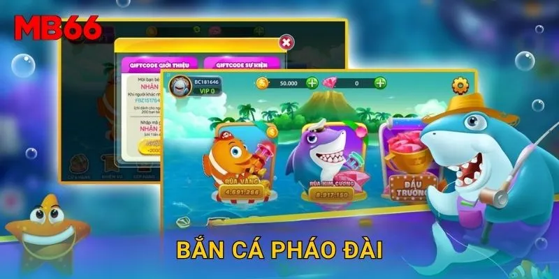 Bắn Cá Pháo Đài hấp dẫn tại Mb66 với lối chơi mới