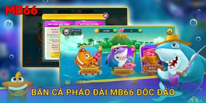Bắn Cá Pháo Đài Mb66 độc đáo