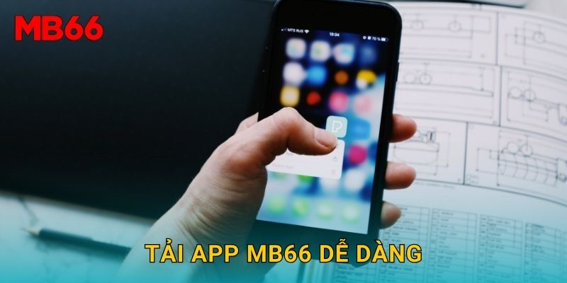 Tải app Mb66 dễ dàng