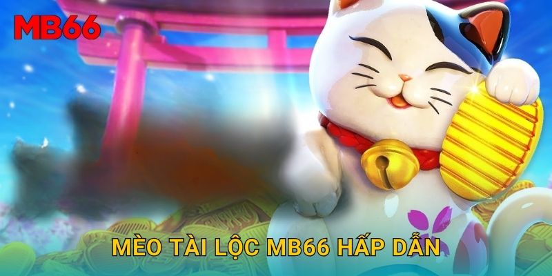 Mèo tài lộc Mb66 hấp dẫn