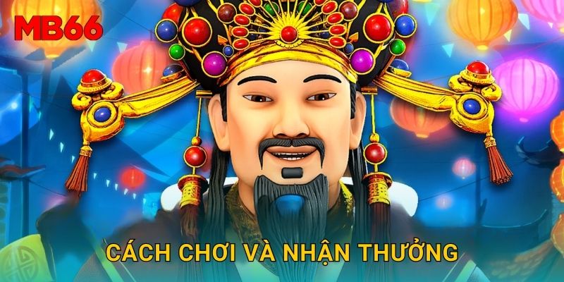 Cách chơi và nhận thưởng