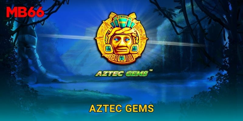 Aztec Gems kho báu cổ đại tại Mb66 cho người chơi