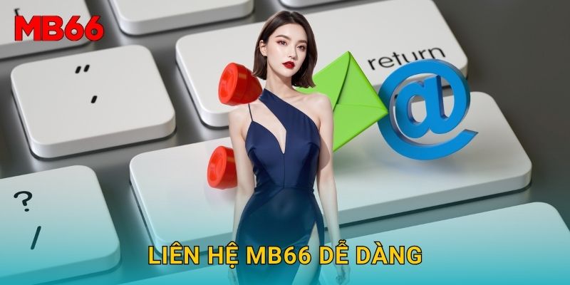 Liên hệ Mb66 dễ dàng