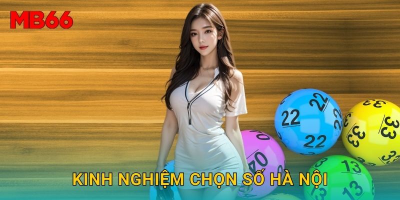 Kinh nghiệm chọn số Hà Nội